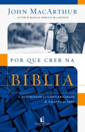 Livro Por Que Crer Na Biblia  John Macarthu
