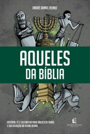 Aqueles da B�blia Andr� Daniel Reinke