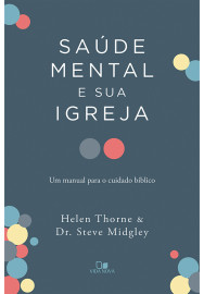 Sa�de mental e sua igreja Helen Thorne- Steve Mmidgley