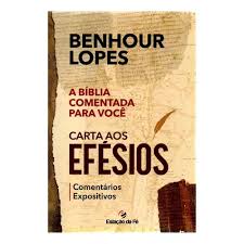 Carta Aos Ef�sios Comet�rios Expositivos - Benhour Lopes