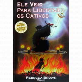 Ele Veio Para Libertar Os Cativos Rebecca Brown