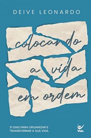 Livro Colocando a vida em ordem Deive Leonardo