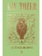 Aus�ncia De Dons  A. W. Tozer Capa Dura