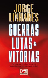 Guerras, Lutas e Vit�rias - Jorge Linhares