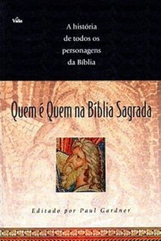 Quem E Quem Na Biblia Sagrada  Paul Gardner 