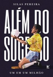 Al�m do sucesso: um em um milh�o Silas Pereira