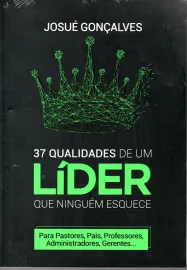 37 Qualidades Do Lider Josue Gon�alves