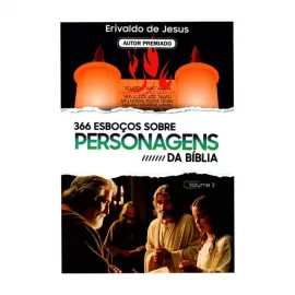 366 Esbo�os Sobre Personagens Da B�blia Volume 3 - Erivaldo De Jesus