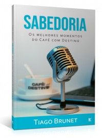Sabedoria - Os Melhores Momentos do Caf com Destino Tiago Brunet