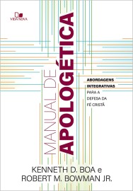Manual de apolog�tica Kenneth D. Boa Robert M. Bowman Jr.