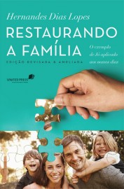 Restaurando A Familia  Hernades Dias Lopes