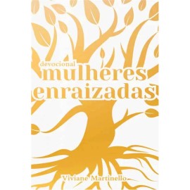 Mulheres enraizadas Viviane Martinello