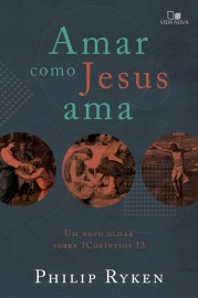 Amar Como Jesus Ama - Philip Ryken