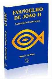 Comentário Evangelho de João - Volume 2 Werner de Boor