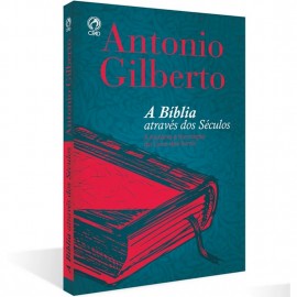 Biblia Atraves Do Seculo  Antonio Gilberto