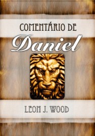 LIVRO COMENTARIO DE DANIEL  LEON J WOOD