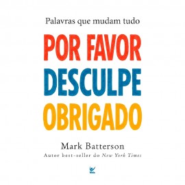 Por Favor, Desculpe, Obrigado  Mark Batterson