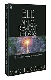 Ele Ainda Remove Pedras  Max Lucado