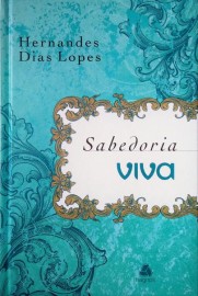 Devocional Sabedoria Viva - Hernandes Dias Lopes