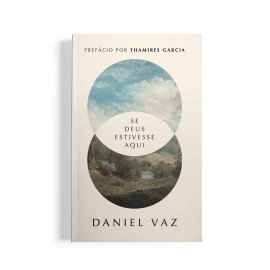 Se Deus estivesse aqui Daniel Vaz