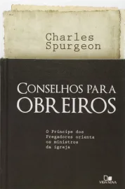 Conselhos Para Obreiros  Charles Spurgeon 