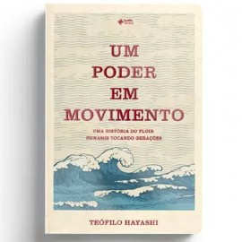 Um Poder Em Movimento  Tefilo Hayashi