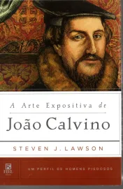 Arte Expositiva De Jo�o Calvino  Steven J. L