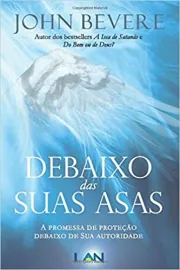 Debaixo Das Suas Asas  John Bevere 
