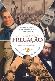 A Hist�ria Da Prega��o Volume 2 - Benjamin K. Forrest