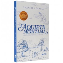 Aquieta Minh'alma Thamires Garcia - uma Jornada de 365 para o corao de Deus