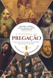 A Histria Da Pregao Volume 1- Benjamin K. Forrest