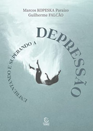 Enfrentando e superando a depress�o Marcos Kopeska Paraizo