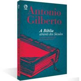 Biblia Atraves Do Seculo  Antonio Gilberto