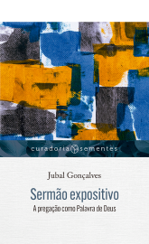 Serm�o expositivo Jubal Gon�alves