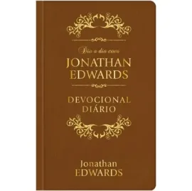 Dia a Dia com Jonathan Edwards  Luxo
