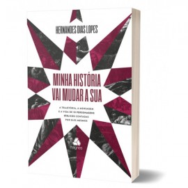 Minha hist�ria vai mudar a sua H. Dias Lopes