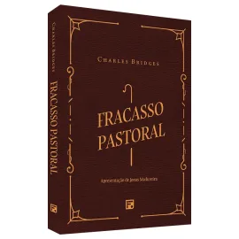 Fracasso pastoral - Charles Bridges