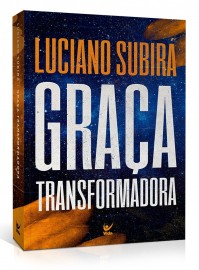 Graca transformadora - Luciano Subira