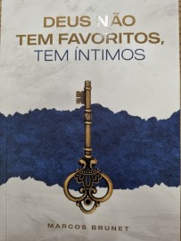 Deus n�o tem favoritos ,tem �ntimos   marcos brunet