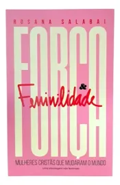 Livro For�a E Feminilidade Rosana Salabai