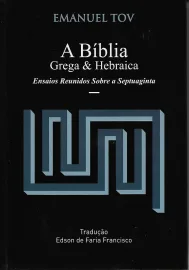 A B�blia Grega & Hebraica Emanuel Tov capa dura