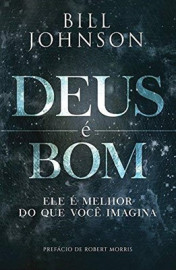 Deus � Bom Bill Johnson