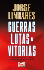 Guerras, Lutas e Vit�rias - Jorge Linhares