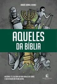 Aqueles da B�blia Andr� Daniel Reinke