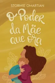 O Poder Da M�e Que Ora - Stormie Omartian