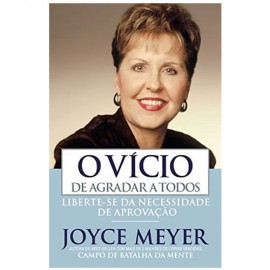 Vicio De Agradar A Todos  Joyce Meyer