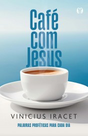 Caf� com Jesus Palavras Prof�ticas Para Cada dia Capa comum Vin�cius Iracet