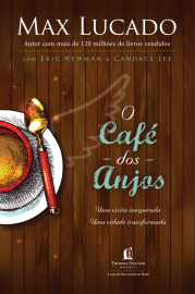 O Caf� Dos Anjos - Max Lucado