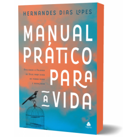 Manual pr�tico para a vida - Hernandes Dias Lopes
