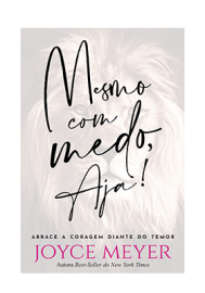 Mesmo com medo Aja Joyce Meyer